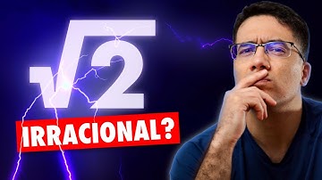 AFINAL, POR QUE a Raiz Quadrada de 2 é IRRACIONAL?