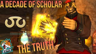 10 YEARS of Scholar! THE TRUTH of Why I Main Scholar! [FFXIV]