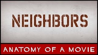 Neighbors | Anatomy of a Movie