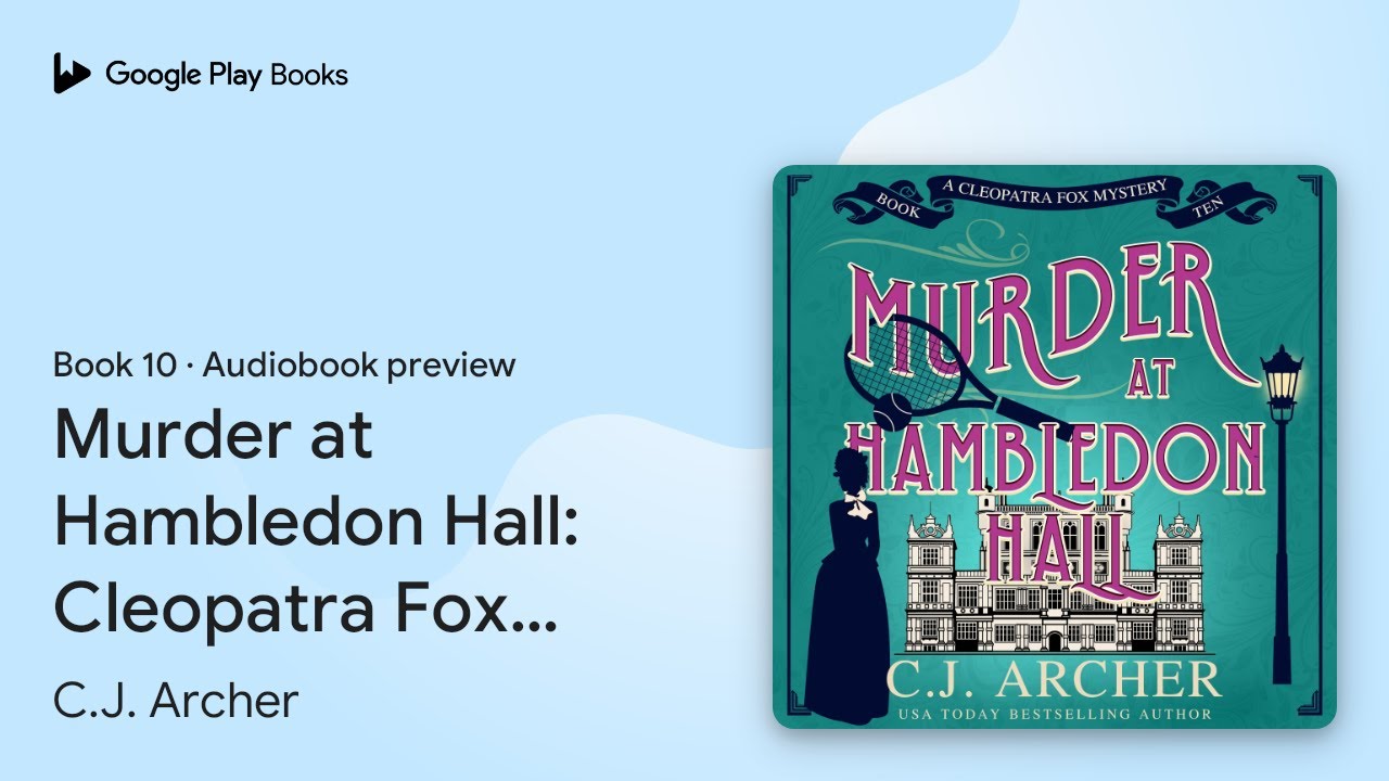 Murder at Hambledon Hall: Cleopatra Fox… Book 10 by C.J. Archer · Audiobook preview