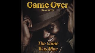 Game Over-Blackeyes'NANA MUSIC Presents'