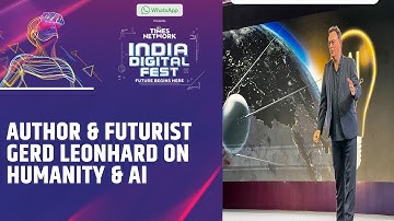 Author & Futurist Gerd Leonhard On Humanity Vs AI | India Digital Fest 2023 | IDF23