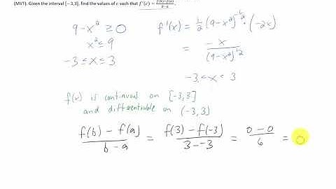 Verify that f(x)=sqrt(9-x^2) [-3,3] satisfies the Mean Value Theorem. Find the c value guaranteed by