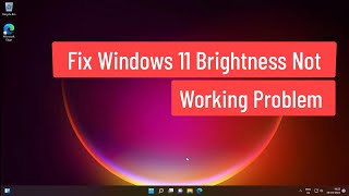 fix windows 11 brightness not working problem