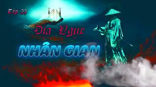 Địa Ngục Nhân Gian - Tập 22