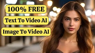 Text To Video Ai | Image To Video Ai Generator 100% FREE