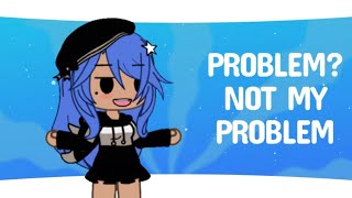 Problem not my problem // Animation meme // Background by @Danimatez // 💯🥹