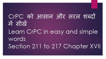 Section 211 to 217 Chapter XVII CrPC, Charge, Contents of Charge, Alter or Addition of Charge etc.
