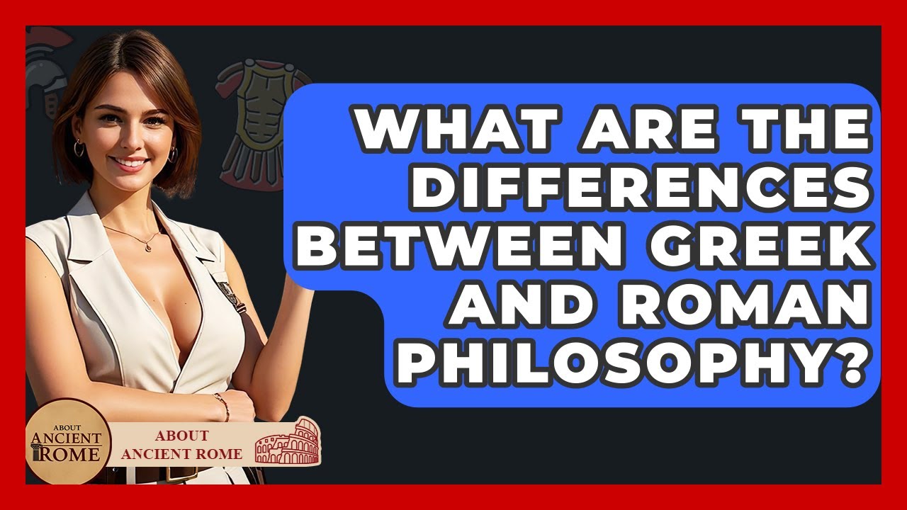 What Are The Differences Between Greek And Roman Philosophy? - All About Rome