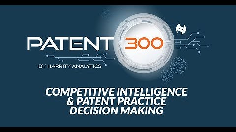 Patent 300® Dashboard | Gain Competitive Intelligence for Patent Practice Decision Making