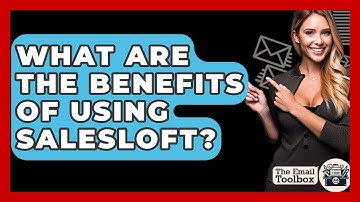 What Are The Benefits Of Using SalesLoft? - TheEmailToolbox.com