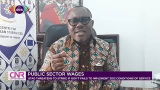 UTAG threatens strike if govt fails to implement 2012 conditions of service | Citi Newsroom