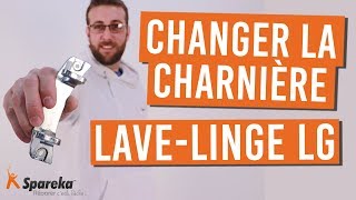 Comment changer la charniere de porte sur votre lave linge LG