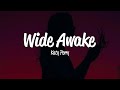 Katy Perry - Wide Awake (Lyrics)