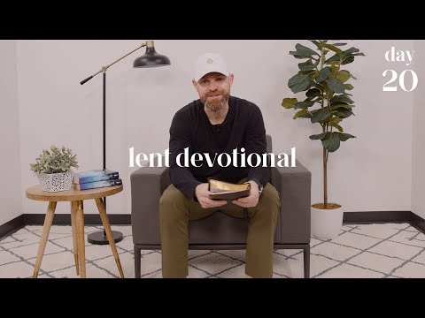 Lent Devotional • Day 20