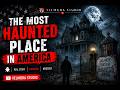 The Most Haunted Place in America #velmorastudio #Haunted #America #HorrorDocumentary