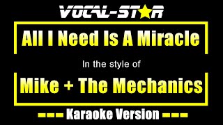 Mike + The Mechanics - All I Need Is A Miracle (Karaoke Version) with Lyrics HD Vocal-Star Karaoke