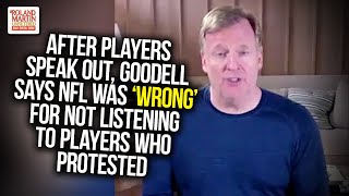 After Players Speak Out, Goodell Says NFL Was 'Wrong' For Not Listening To Players Who Protested