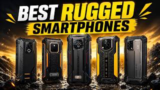 Need an Unbreakable Phone? Top 5 Rugged Smartphones 2026