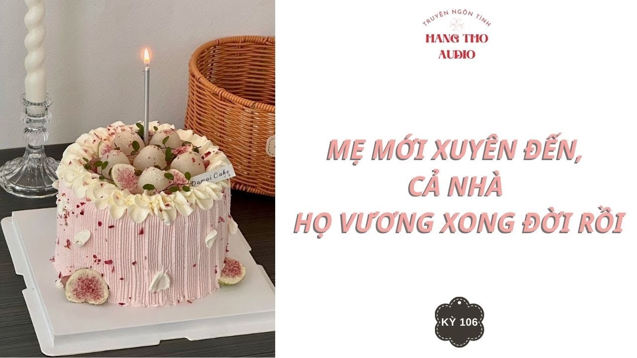 [Truyện Audio] | MẸ MỚI XUYÊN ĐẾN, CẢ NHÀ HỌ VƯƠNG XONG ĐỜI RỒI [FULL] | Hang Thỏ Audio Kỳ 106