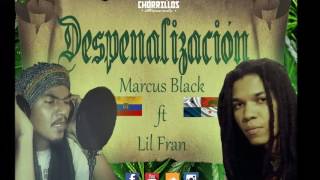 Marcus Black Ft Lil Fran Despenalizacion