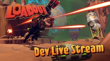 Loadout Developer Live Stream #55 - Our Bodies Are Ready!