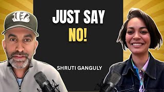 You Move Into Space Of Power When You Say NO More | Shruti Ganguly On What Do You Bring To The Table