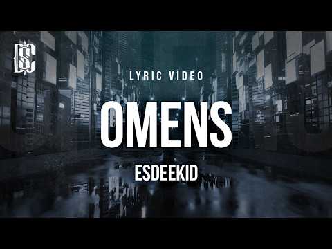 EsDeeKid - Omens | Lyrics