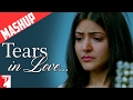 Tears in Love | Mashup