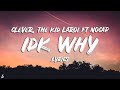 Clever x The Kid LAROI - idk why (Lyrics) feat. NoCap