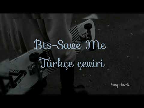 Bts-Save Me Türkçe Çeviri