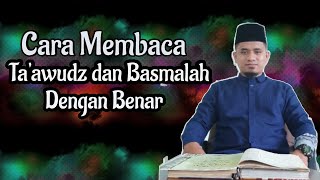 CARA YANG BENAR MEMBACA TA'AWUDZ DAN BASMALAH
