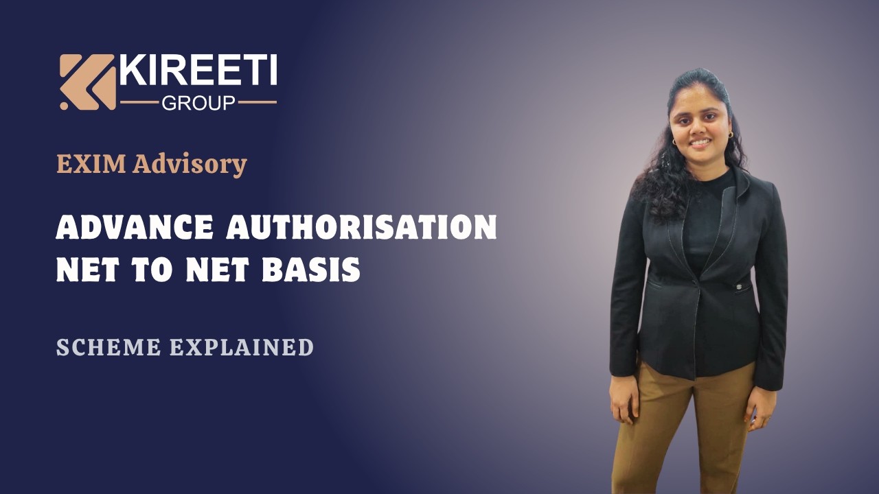 Advance Authorisation - Net to Net Basis Explained, Import Export Related, Kireeti Group, Kireeti