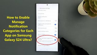 How to Enable Manage Notification Categories for Each App on Samsung Galaxy S24 Ultra