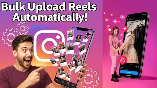 How To Bulk Upload Reels On Instagram 100% Automatically | Auto Bot Instagram