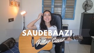 Saudebaazi | MARY KOM | Priyanka Chopra | Arijit Singh | Guitar Cover