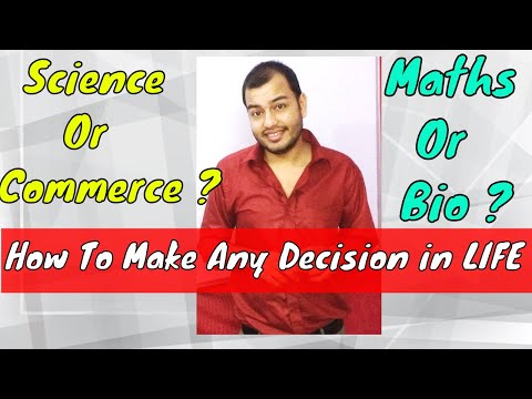 How To Take Any Decision || Maths Or Biology || Science OR Commerce ||  How to Make any Decision ||