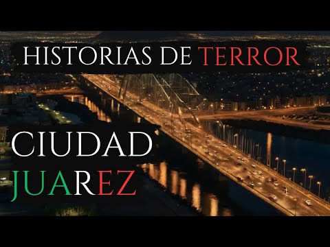 HISTORIAS de TERROR en CIUDAD JUAREZ MEXICO Vol. 3