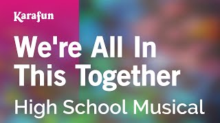 We Re All In This Together - High School Musical Karaoke Version Karafun