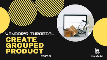 How to create a product on ShopPaddi | Grouped Product | Part 3