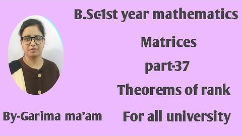 B.Sc-1st year mathematics, matrices part-37,theorems of rank