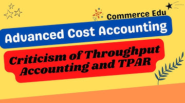 Criticism of Throughput Accounting & TPAR Explained in Malayalam | Advanced Cost Accounting | NET