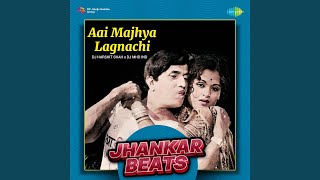 Aai Majhya Lagnachi - Jhankar Beats
