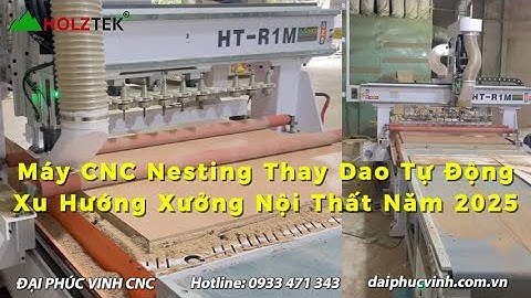 Máy CNC Nesting Thay Dao Tự ĐộngXu Hướng Xưởng Nội Thất Năm 2025 - Holztek - HT-R1M