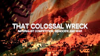 Download Lagu That Colossal Wreck: imperialist competition, genocide and war MP3