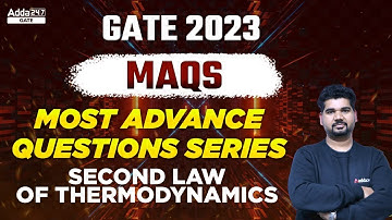 GATE 2023 Preparation Mechanical Engineering | Most Advanced Qns  | Second Law of Thermodynamics