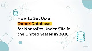 Setting Up a Donor Database for Nonprofits Under $1M