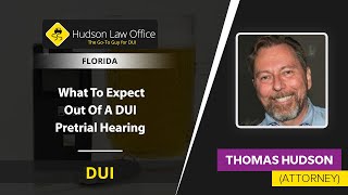What To Expect Out Of A DUI Pretrial Hearing  