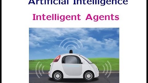 2 - What are intelligent agents and PEAS ?  | Artificial Intelligence