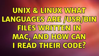 Unix & Linux: What languages are /usr/bin files written in Mac, and how can I read their code